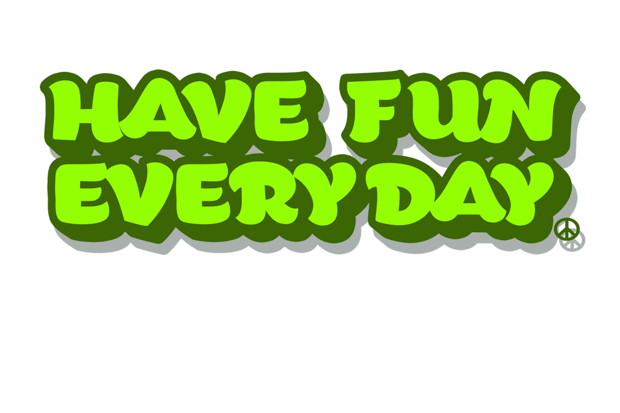 Have Fun Every Day — follow Unky's Jazz Cabbage on Instagram